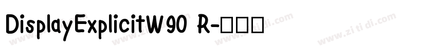 DisplayExplicitW90 R字体转换